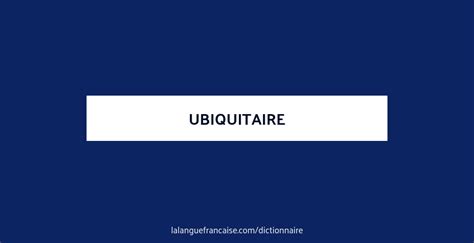 ubiquitaire meaning.